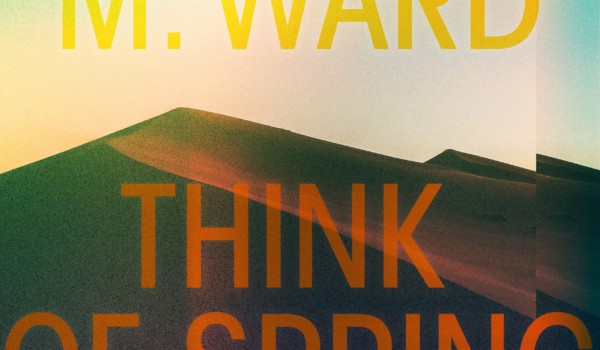 M. Ward Think of Spring Album Cover