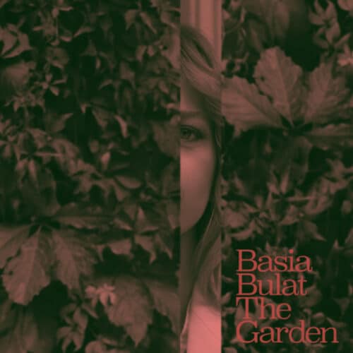 Basia Bulat The Garden
